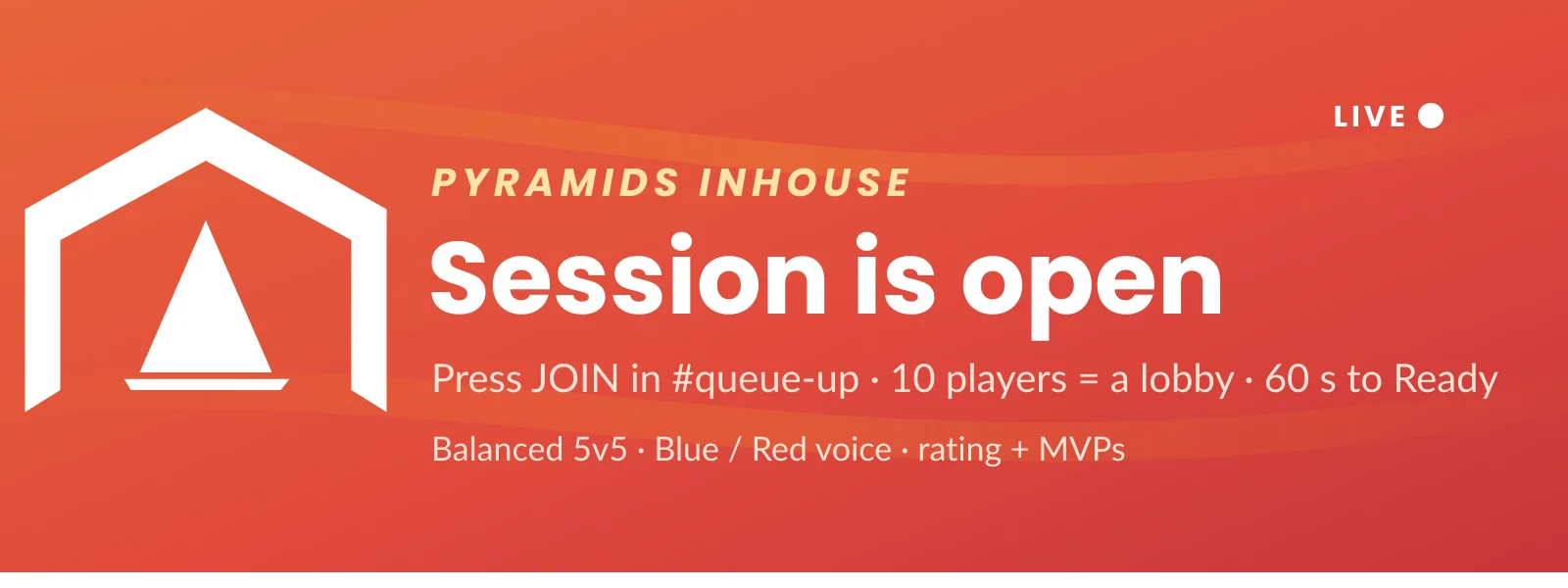 Pyramids Q Inhouses session open